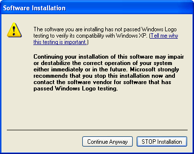 The software you are installing has not passed Windows Logo testing to verify its compatibility with Windows XP.  (Tell me why this testing is important.)  Continuing your installation of this software may impair or destabilize the correct operation of your system either immediately or in the future.  Microsoft strongly recommends that you stop this installation now and contact the software vendor for software that has passed Windows Logo testing.